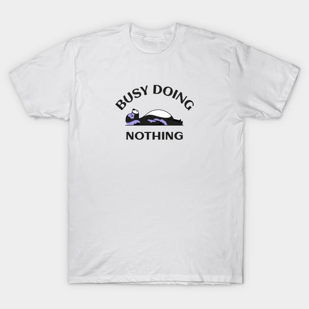 Busy Doing Nothing T-Shirt by Jitesh Kundra